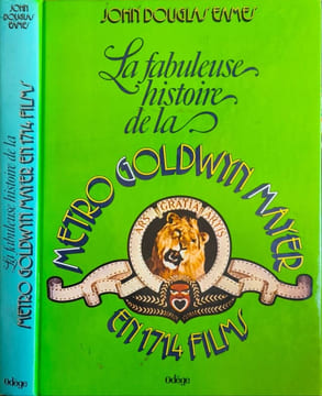 La fabuleuse histoire de la Metro Goldwyn Mayer. JOHN DOUGLAS EAMES