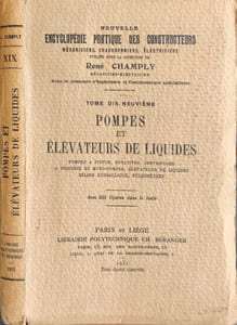 Nouvelle encyclopédie pratique des constructeurs mécaniciens chaudronniers électriciens. Pompes et élévateurs de liquides - TOME 19