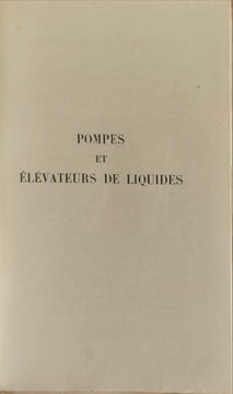 Nouvelle encyclopédie pratique des constructeurs mécaniciens chaudronniers électriciens. Pompes et élévateurs de liquides - TOME 19. René Champly