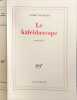 Le kal&eacute;idoscope. Wurmser Andr&eacute;
