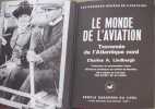 Le monde de l'aviation : Travers&eacute;e de l'Atlantique nord. Charles A. Lindbergh
