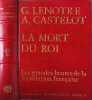 Les grandes heures de la revolution francaise /la mort du roi. G. Lenotre et Andr&eacute; Castelot