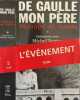 De Gaulle Mon P&egrave;re Tome I et II. Philippe De Gaulle   Entetiens Avec Michel Tauriac
