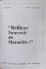 "Meilleur Souvenir de Marseille !" ( ouvrage tir&eacute; &agrave; 1000 exemplaires). Anny Chamant  Francis J.-P. Chamant