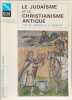 Le juda&iuml;sme et le christianisme antique. M. Simon et A. Benoit