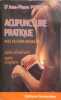Acupuncture pratique avec ou sans aiguilles. Poujol Jean-Pierre