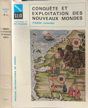 Conquête et exploitation des nouveaux mondes. Pierre Chaunu