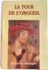 La tour de l'orgueil. Jacqueline Monsigny