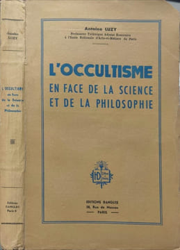 L'occultisme en face de la science et de la philosophie. Antoine Luzy