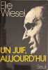 Un Juif aujourd'hui: R&eacute;cits essais dialogues. Wiesel Elie