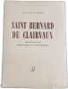 Saint Bernard de Clairvaux. Albert B&eacute;guin et Paul Zumthor