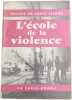 L'&eacute;cole de la violence. MICHEL DE SAINT PIERRE