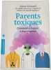 Parents toxiques: Comment &eacute;chapper &agrave; leur emprise. Rapoport Danielle Forward Susan Morel Isabelle Buck Craig