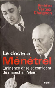 Bernard Ménetrel eminence grise et confident du marechal petain