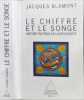 Le Chiffre et le Songe: Histoire politique de la d&eacute;couverte. Blamont Jacques