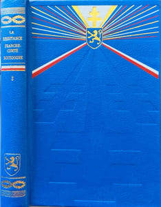 La Résistance en Bourgogne et Franche-Comté ( 2 volumes)