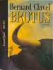 Brutus. Clavel Bernard