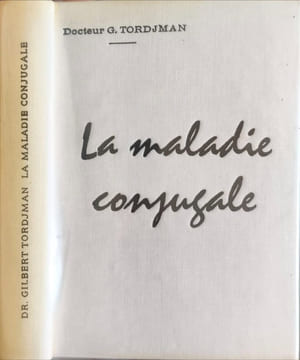 La maladie conjugale - numéroté 773. GILBERT TORDJMAN