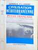Civilisation m&eacute;diterran&eacute;enne et pens&eacute;e fran&ccedil;aise. G&eacute;n&eacute;ral P.J. Andr&eacute; C.R