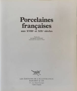 Porcelaines françaises aux XVIIIe et XIXe siècles. Patrick Dupont