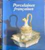 Porcelaines fran&ccedil;aises aux XVIIIe et XIXe si&egrave;cles. Patrick Dupont