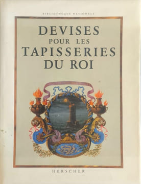 Devises Pour Les Tapisseries Du Roi. Grivel Marianne