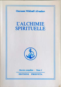 L'alchimie Spirituelle- Tome 2 des oeuvres complètes