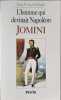 L'homme qui devinait Napol&eacute;on : Jomini. Baque