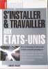 S'installer et travailler aux Etats-Unis. Nadeau Laurence
