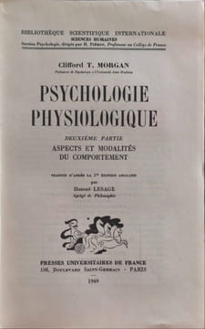 Psychologie physiologique / 2 tomes. Clifford T. Morgan