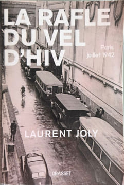 La Rafle du Vél d'Hiv: Paris juillet 1942. Joly Laurent