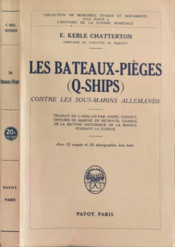 Les bateaux-pièges (Q-ships) contre les sous-marins allemands. E. Keble Chatterton
