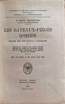 Les bateaux-pièges (Q-ships) contre les sous-marins allemands. E. Keble Chatterton