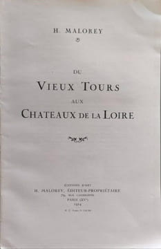 Du vieux Tours aux châteaux de la Loire. H.Malorey