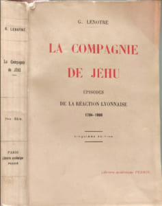 La Compagnie de Jéhu épisodes de la réaction lyonnaise 1794-1800