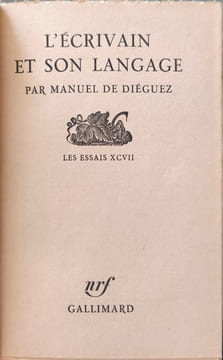 L'écrivain et son langage - les essais XCVII. Manuel de Diéguez