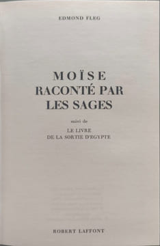 Moïse raconté par les sages suivi de Le livre de la sortie d'Égypte. EDMOND FLEG