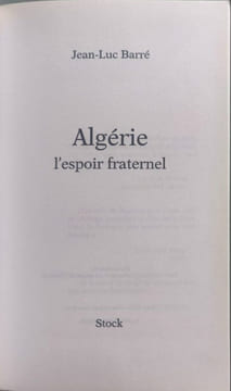 Algérie : L'espoir Fraternel. Barré Jean-Luc