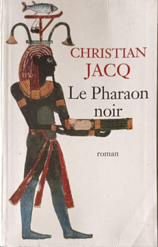 Le Pharaon noir. Jacq Christian