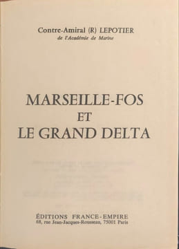 Marseille-Fos et le Grand Delta. Contre-Amiral (R) Lepotier