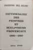 Dictionnaire des peintres et sculpteurs proven&ccedil;aux 1880-1950. Collectif