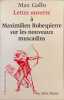 Lettre ouverte &agrave; Maximilien Robespierre sur les nouveaux Muscadins. Gallo Max