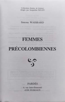 Femmes précolombiennes. Waisbard Simone