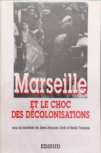 Marseille et le choc des décolonisations