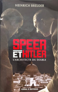 Speer et Hitler: L'architecte du diable