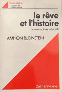 Le reve et l'histoire - le sionisme israël et les juifs. Rubinstein Amon