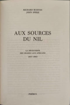 Aux sources du Nil - La découverte des grands lac africains 1857-1863. Speke J. Burton R