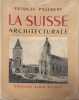La Suisse architecturale. Georges Pillement