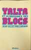 Yalta et la naissance des blocs. Jean-Gilles Malliarakis