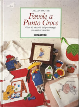 Favole a punto croce. Oltre 45 modelli dei personaggi più cari ai bambini. Colombini E. Souter Gillian